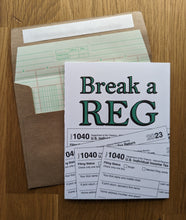 Load image into Gallery viewer, Accounting greeting card, with images of four staggered overlapping copies of tax Form 1040, with text that reads "Break a REG", atop an envelope lined in ledger paper