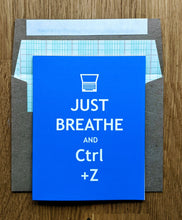 Load image into Gallery viewer, Just Breathe and Ctrl Z Greeting Card