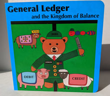 Load image into Gallery viewer, Accounting children&#39;s book titled &quot;General Ledger and the Kingdom of Balance&quot; with a picture of a General Ledger (a bear in a military general outfit triumphantly holding up a slide ruler in one hand), King Cash (a cow with a crown and a sash emblazoned with dollar signs and a balance), an Army Accountant (an army ant with a military helmet), a pig with a sash labeled &quot;Debit&quot;, and a Sheep with a sash labeled &quot;Credit&quot;.  In the background is a giant T-account.

