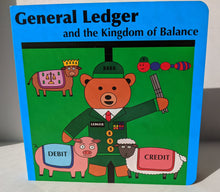 Load image into Gallery viewer, Accounting children's book titled "General Ledger and the Kingdom of Balance" with a picture of a General Ledger (a bear in a military general outfit triumphantly holding up a slide ruler in one hand), King Cash (a cow with a crown and a sash emblazoned with dollar signs and a balance), an Army Accountant (an army ant with a military helmet), a pig with a sash labeled "Debit", and a Sheep with a sash labeled "Credit".  In the background is a giant T-account.