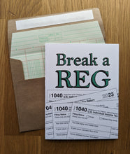 Load image into Gallery viewer, Accounting greeting card, with images of four staggered overlapping copies of tax Form 1040, with text that reads &quot;Break a REG&quot;, atop an envelope lined in ledger paper
