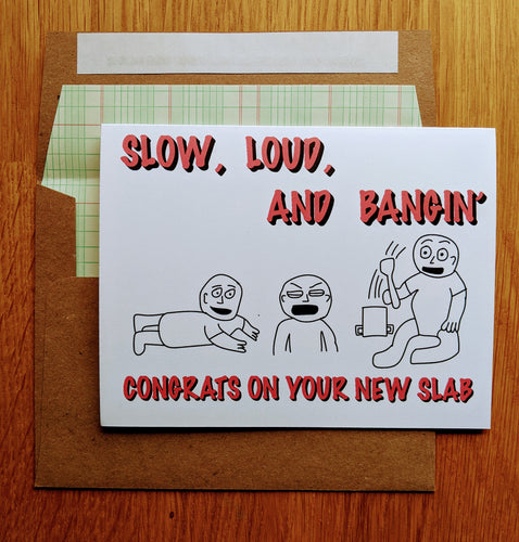 Greeting card that says Slow Loud and Bangin, with image of a crawling baby, crying baby, and baby banging a spoon on a pot, with text on the bottom that reads Congrats on your new SLAB.