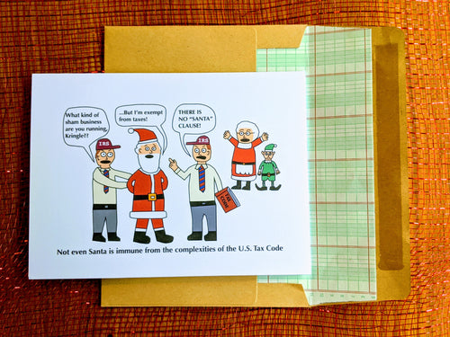 Accounting greeting card with two IRS agents arresting Santa Claus (who claims he is exempt from taxes), while Mrs. Claus and an Elf look on from the background, the second agent says 