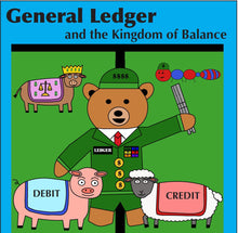 Load image into Gallery viewer, Accounting children&#39;s book titled &quot;General Ledger and the Kingdom of Balance&quot; with a picture of a General Ledger (a bear in a military general outfit triumphantly holding up a slide ruler in one hand), King Cash (a cow with a crown and a sash emblazoned with dollar signs and a balance), an Army Accountant (an army ant with a military helmet), a pig with a sash labeled &quot;Debit&quot;, and a Sheep with a sash labeled &quot;Credit&quot;.  In the background is a giant T-account.
